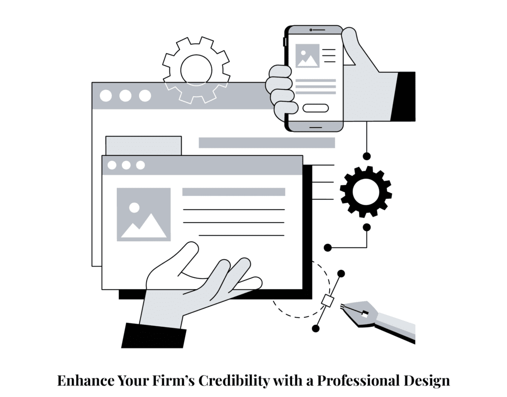 A black and white graphic of hands holding a website layout and a mobile device, with gears symbolizing the design process and text stating, 'Enhance Your Firm’s Credibility with a Professional Design.